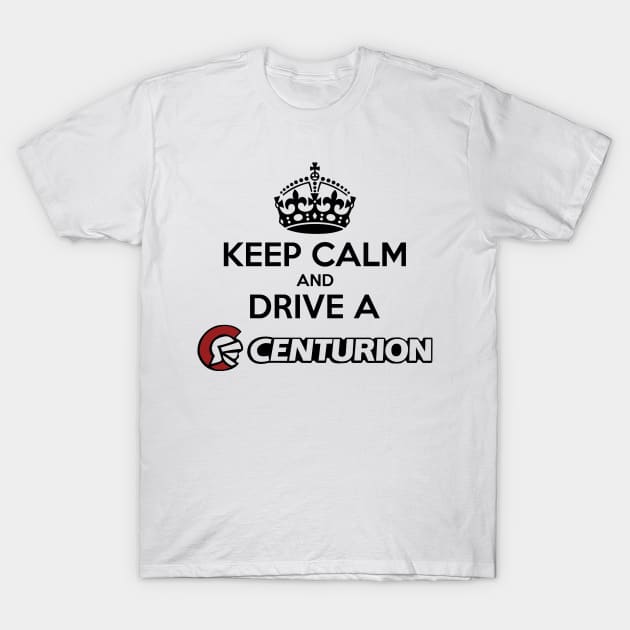 Keep Calm and drive a Centurion - Black Print T-Shirt by The OBS Apparel